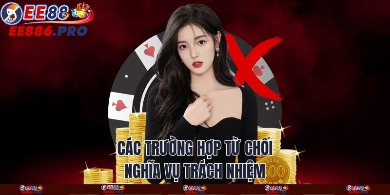 Các trường hợp từ chối nghĩa vụ trách nhiệm